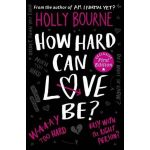 How Hard Can Love be? | Holly Bourne