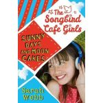Sunny Days and Moon Cakes - The Songbird Cafe Girls 2 | Sarah Webb