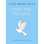 This Book Will Make You Mindful | Jessamy Hibberd, Jo Usmar