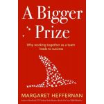 A Bigger Prize | Margaret A. Heffernan