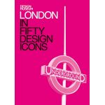 London in Fifty Design Icons | Deyan Sudjic, Design Museum Enterprise Limited