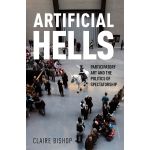 Artificial Hells | Claire Bishop