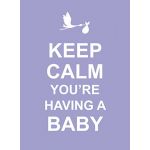 Keep Calm You're Having a Baby |