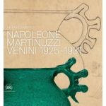Napoleone Martinuzzi: Venini 1925-1931 | Carla Sonego, Marino Brovier