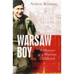 Warsaw Boy: A Memoir of a Wartime Childhood | Andrew Borowiec