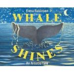 Whale Shines: An Artistic Tale | Fiona Robinson