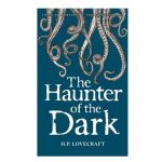 Collected Stories Vol. III - The Haunter of the Dark | H.P. Lovecraft