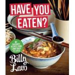 Have You Eaten? My Favourite Recipes from Penang to Paris | Billy Law