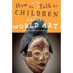 How to Talk to Children About World Art | Glorieux-Desouche Isabelle