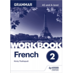 French A-level Grammar Workbook 2 | Kirsty Thathapudi