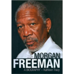 Morgan Freeman: A Biography | Kathleen Tracy