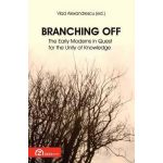 Branching Off. The Early Moderns in Quest for the Unity of Knowledge | Vlad Alexandrescu (ed.)