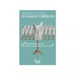 Us Against Ourselves | Monica Tatoiu