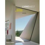 Living West: New Residential Architecture in Southern California | Sam Lubell