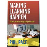 Making Learning Happen | Phil Race
