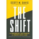 The Shift: The Transformation of Today's Marketers into Tomorrow's Growth Leaders | Philip Kotler, Scott M. Davis