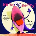 Hello Dudley | Sam Lloyd