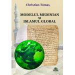 Modelul medinian si islamul global | Christian Tamas