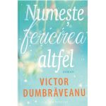 Numeste fericirea altfel | Victor Dumbraveanu