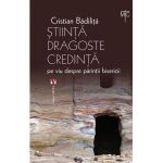 Stiinta dragoste credinta | Cristian Badilita