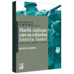 Aproape totul despre… Marile razboaie care au schimbat istoria lumii | Silviu Leahu