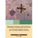 Automuribundia | Ramon Gomez de la Serna