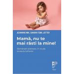 Mama, nu te mai rasti la mine! | Jeannine Mik, Sandra Teml-Jetter