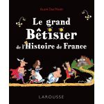 Le grand Betisier de l'Histoire de France | Alain Dag'Naud