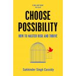 Choose Possibility | Sukhinder Singh Cassidy