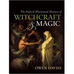 The Oxford Illustrated History of Witchcraft and Magic | Owen Davies