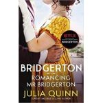 Bridgerton: Romancing Mr Bridgerton | Julia Quinn