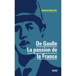De Gaulle - La passion de la France | Chantal Morelle