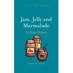 Jam, Jelly and Marmalade | Sarah B. Hood