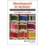 Montessori in Action | Elizabeth Slade