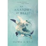 An Anatomy of Beasts | Oliva A. Cole