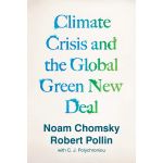Climate Crisis and the Global Green New Deal | Noam Chomsky, Robert Pollin