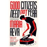 Good Citizens Need Not Fear | Maria Reva