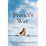 Franci's War | Franci Rabinek Epstein
