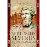 Septimius Severus and the Roman Army | Michael Sage