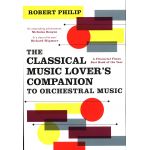 The Classical Music Lover's Companion to Orchestral Music | Robert Philip