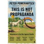 This Is Not Propaganda | Peter Pomerantsev