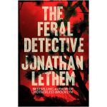 The Feral Detective | Jonathan Lethem