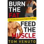 Burn the Fat, Feed the Muscle | Tom Venuto