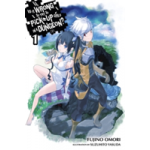 Is It Wrong to Try to Pick Up Girls in a Dungeon?, Vol. 1 (light novel) | Fujino Omori