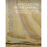 Revolution in the Making | Paul Schimmel, Jenni Sorkin