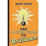 Pocket Guide to Brilliance | Bart King