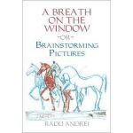A Breath on the Window or Brainstorming Pictures | Radu Andrei