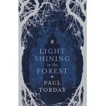 Light Shining in the Forest | Paul Torday, Leo Nickolls