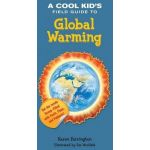A Cool Kid's Field Guide to Global Warming | Karen Farrington