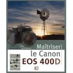 Maîtriser le Canon EOS 400D | Vincent Luc, Benjamin Effosse